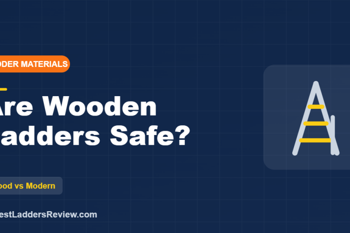 Are wooden ladders safe, pros cons and comparison, 2026