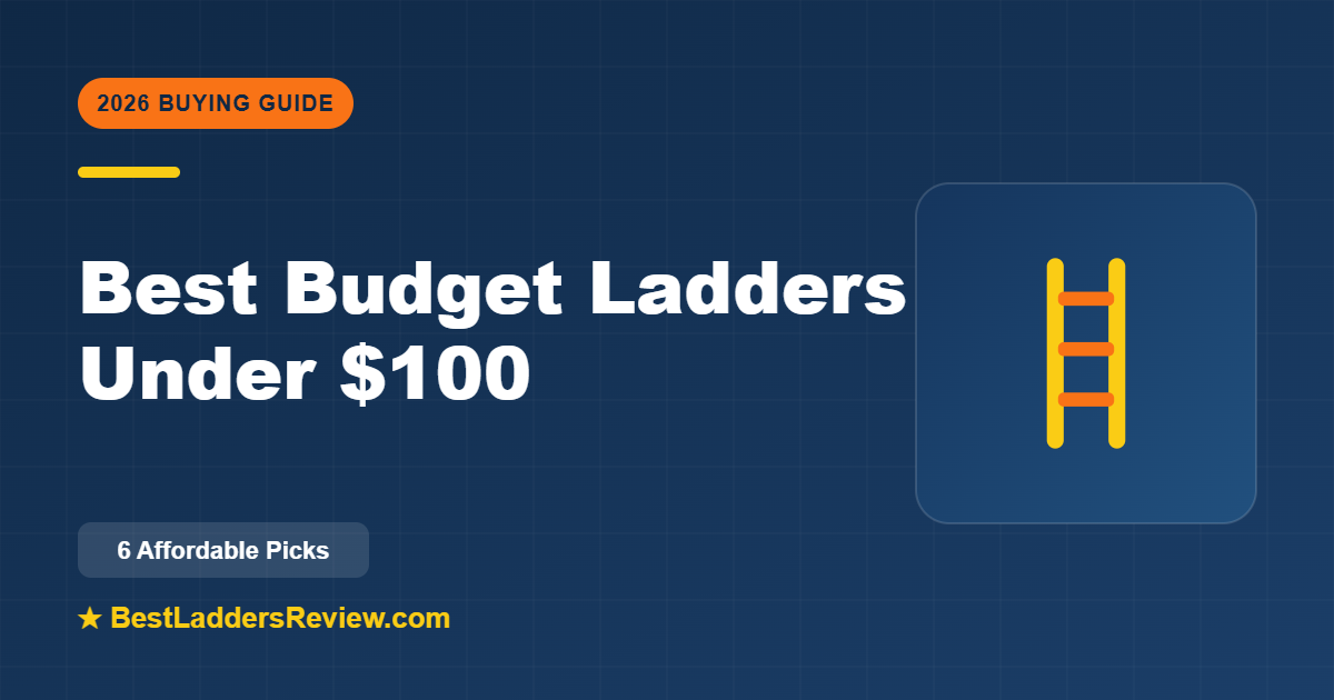 Best budget ladders under $100 in 2026