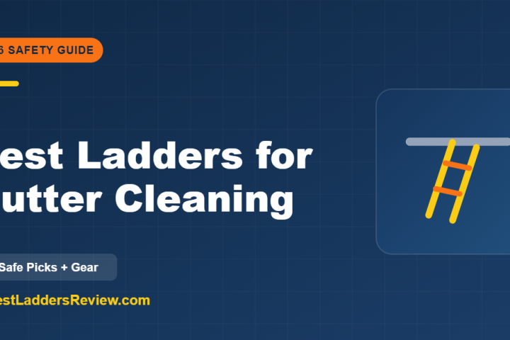 Best ladders for gutter cleaning 2026 — six safe picks plus standoff and leveler