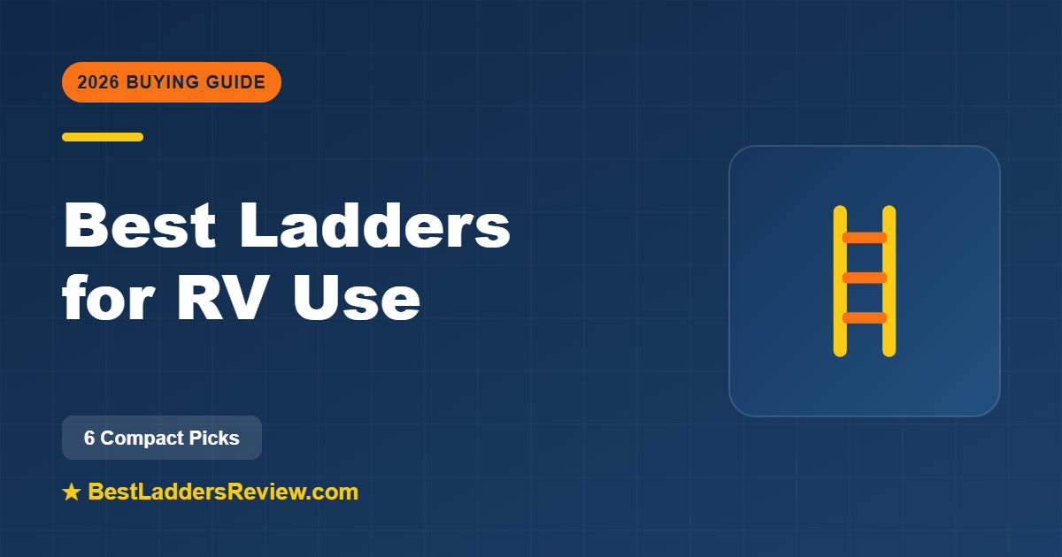Best ladders for RV and camper use 2026
