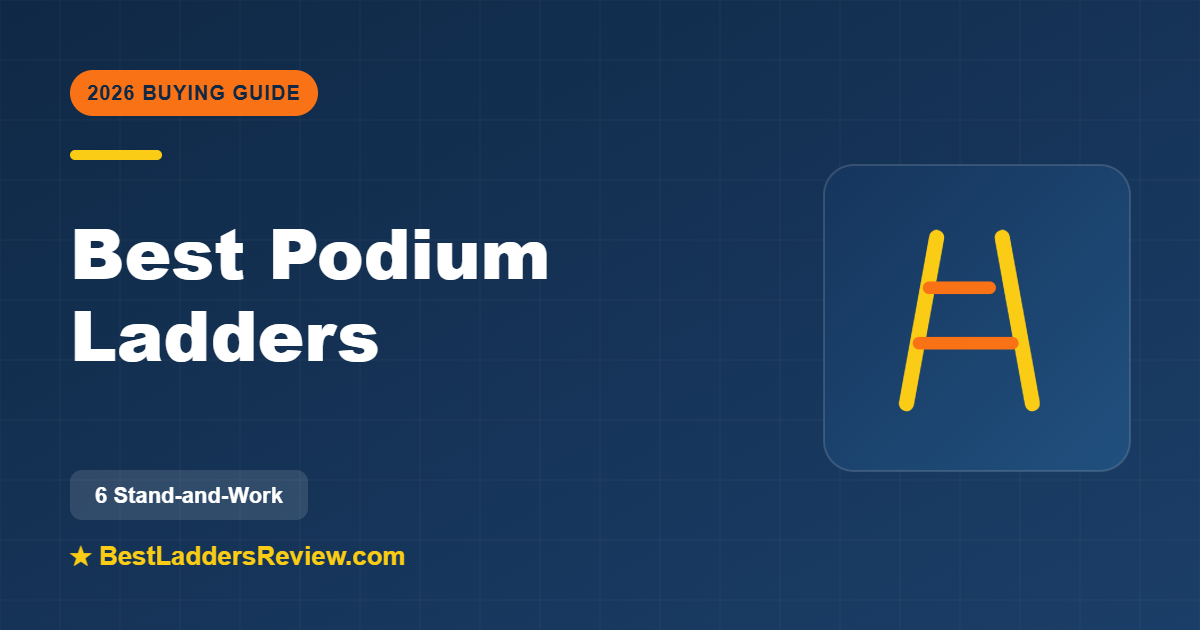 Best podium ladders for stand-and-work tasks in 2026