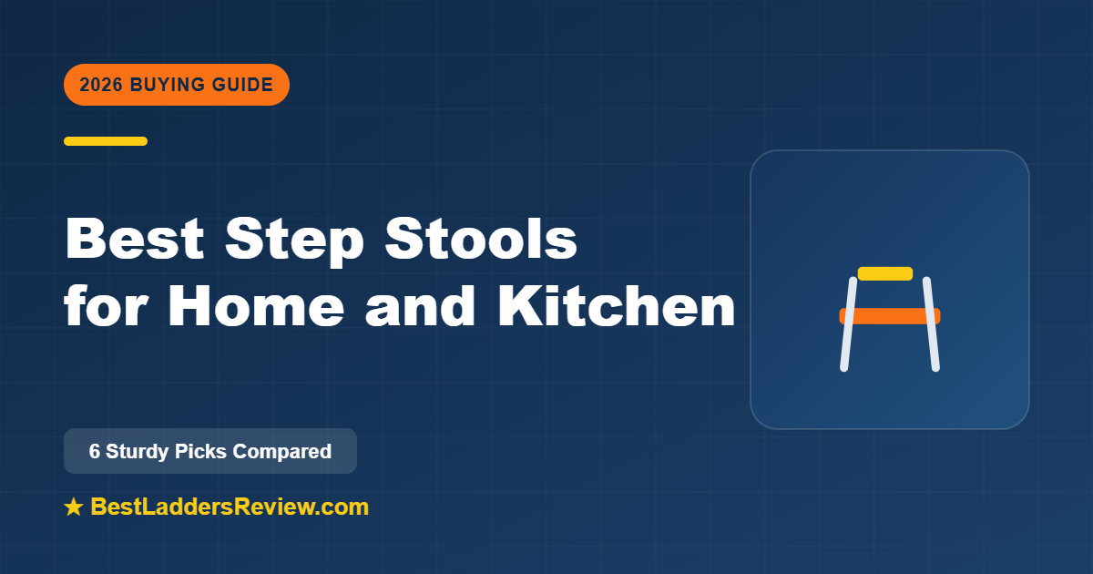 Best step stools 2026 — six sturdy, space-saving picks for home and kitchen
