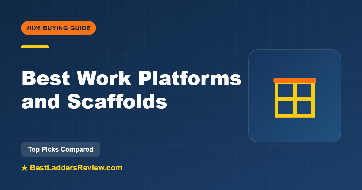 Best work platforms and scaffolds 2026