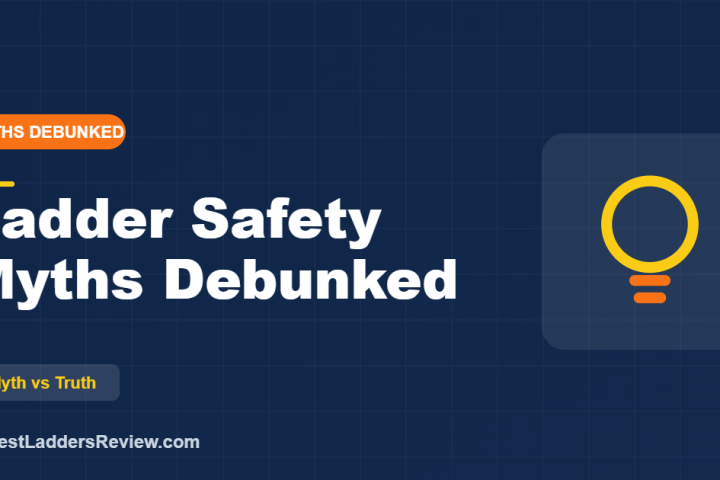 Common ladder safety myths debunked, myth vs truth, 2026