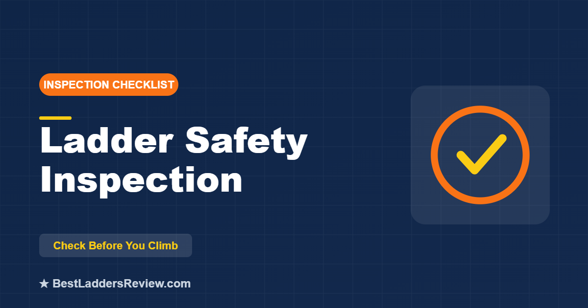 How to inspect a ladder before every use, full checklist, 2026