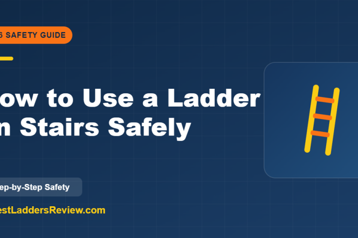 How to use a ladder on stairs safely 2026