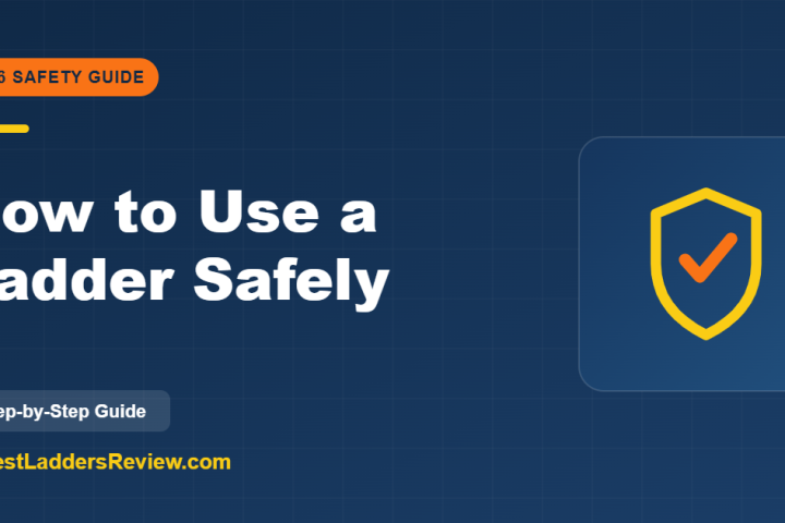How to use a ladder safely 2026