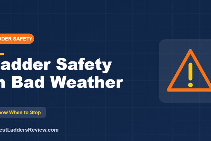 Ladder safety in wind and bad weather, 2026