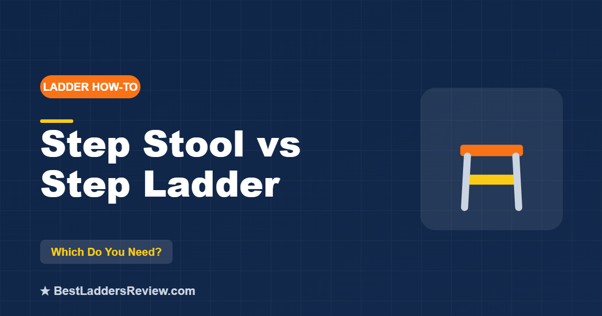 Step stool vs step ladder comparison, 2026